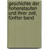 Geschichte der Hohenstaufen und ihrer Zeit, Fünfter Band