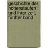 Geschichte der Hohenstaufen und ihrer Zeit, Fünfter Band by Friedrich Von Raumer