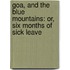 Goa, and the Blue Mountains: Or, Six Months of Sick Leave