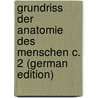 Grundriss Der Anatomie Des Menschen C. 2 (German Edition) door Pansch Adolf