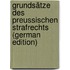 Grundsätze Des Preussischen Strafrechts (German Edition)