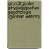 Grundzge Der Physiologischen Psychologie (German Edition)