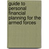 Guide to Personal Financial Planning for the Armed Forces door Scott P. Handler
