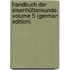 Handbuch Der Eisenhüttenkunde, Volume 5 (German Edition)
