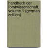 Handbuch Der Forstwissenschaft, Volume 1 (German Edition) door Von Lorey Tuisko