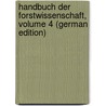 Handbuch Der Forstwissenschaft, Volume 4 (German Edition) door Von Lorey Tuisko