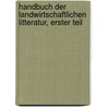 Handbuch der Landwirtschaftlichen Litteratur, Erster Teil door Max Güntz