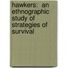 Hawkers:  An Ethnographic Study of Strategies of Survival door Ronnie Boseman