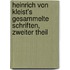 Heinrich von Kleist's gesammelte Schriften, Zweiter Theil