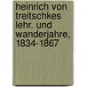 Heinrich von Treitschkes lehr. und wanderjahre, 1834-1867 by Schiemann
