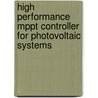 High Performance Mppt Controller For Photovoltaic Systems by Subiyanto Subiyanto