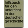 Hilfsbuch für den Unterricht in der deutschen Geschichte door Eckertz Gottfried