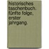 Historisches Taschenbuch. Fünfte Folge, Erster Jahrgang.