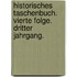 Historisches Taschenbuch. Vierte Folge. Dritter Jahrgang.