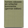 Homers Odyssee: Ein Kritischer Kommentar (German Edition) by D. Ch Hennings Peter