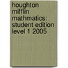 Houghton Mifflin Mathmatics: Student Edition Level 1 2005 door Carole Greenes