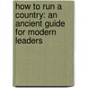 How to Run a Country: An Ancient Guide for Modern Leaders by Quintus Tullius Cicero