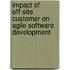 Impact of Off-site Customer on Agile Software Development