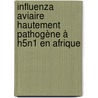 Influenza Aviaire Hautement Pathogène à H5N1 en Afrique door Camille Bellet