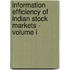 Information Efficiency of Indian Stock Markets - Volume I