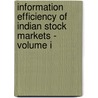 Information Efficiency of Indian Stock Markets - Volume I by Renuka Sharma