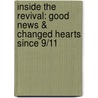 Inside The Revival: Good News & Changed Hearts Since 9/11 door Joel C. Rosenberg