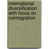 International Diversification with Focus on Cointegration door Inga Kudzmaite
