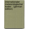 Internationaler Meteorologischer Kodex . (German Edition) door Hellmann Gustav