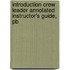 Introduction Crew Leader Annotated Instructor's Guide, Pb