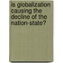 Is Globalization Causing The Decline Of The Nation-State?