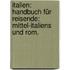 Italien: Handbuch für Reisende: Mittel-Italiens und Rom.
