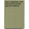 Iwan Turgenjew; eine literarische Studie (German Edition) by Zabel Eugen