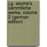 J.G. Seume's Sämmtliche Werke, Volume 2 (German Edition) by Gottfried Seume Johann