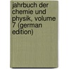 Jahrbuch Der Chemie Und Physik, Volume 7 (German Edition) door Salomo Christoph Schweigger Johann