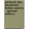 Jahrbuch Des Deutschen Flotten-Vereins . (German Edition) by Flotten-Verein Deutscher