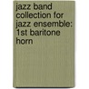 Jazz Band Collection For Jazz Ensemble: 1St Baritone Horn by Alfred Publishing