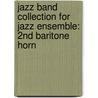 Jazz Band Collection For Jazz Ensemble: 2Nd Baritone Horn door Alfred Publishing