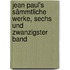 Jean Paul's Sämmtliche Werke, sechs und zwanzigster Band
