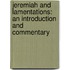 Jeremiah And Lamentations: An Introduction And Commentary