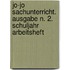 Jo-Jo Sachunterricht. Ausgabe N. 2. Schuljahr Arbeitsheft