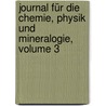 Journal Für Die Chemie, Physik Und Mineralogie, Volume 3 door Adolph Ferdinand Gehlen