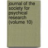 Journal of the Society for Psychical Research (Volume 10) by Society For Psychical Research