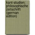 Kant-Studien; philosophische Zeitschrift (German Edition)