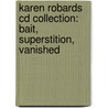 Karen Robards Cd Collection: Bait, Superstition, Vanished door Karen Robards
