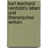 Karl Leonhard Reinhold's Leben und litterarisches Wirken. door Ernst Reinhold