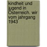Kindheit und Jugend in Österreich. Wir vom Jahrgang 1943 door Günther Zäuner