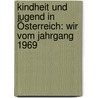 Kindheit und Jugend in Österreich: Wir vom Jahrgang 1969 by Ilona Mayer-Zach