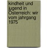 Kindheit und Jugend in Österreich: Wir vom Jahrgang 1975 door Günther Zäuner