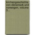 Kirchengeschichte Von Dänemark Und Norwegen, Volume 3...