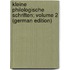 Kleine philologische Schriften; Volume 2 (German Edition)